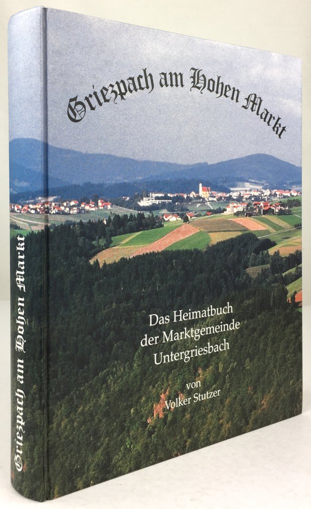 Abbildung von "Griezpach am Hohen Markt. Das Heimatbuch der Marktgemeinde Untergriesbach."