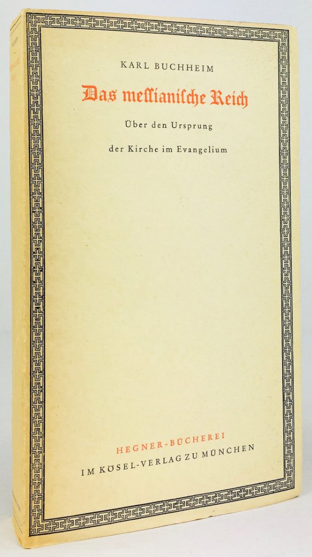Abbildung von "Das Messianische Reich. Über den Ursprung der Kirche im Evangelium."