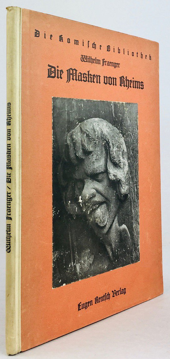 Abbildung von "Die Masken von Rheims. Mit 38 Abbildungen, einer Einleitung und der Legende " Der Tänzer unserer Lieben Frau " ins Deutsche übertragen von Curt Sigmar Gutkind."
