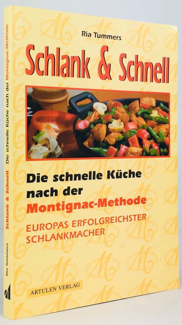 Abbildung von "Schlank & Schnell. Die schnelle Küche nach der Montignac-Methode. Aus dem Niederländischen übersetzt von Diethild Frisch."