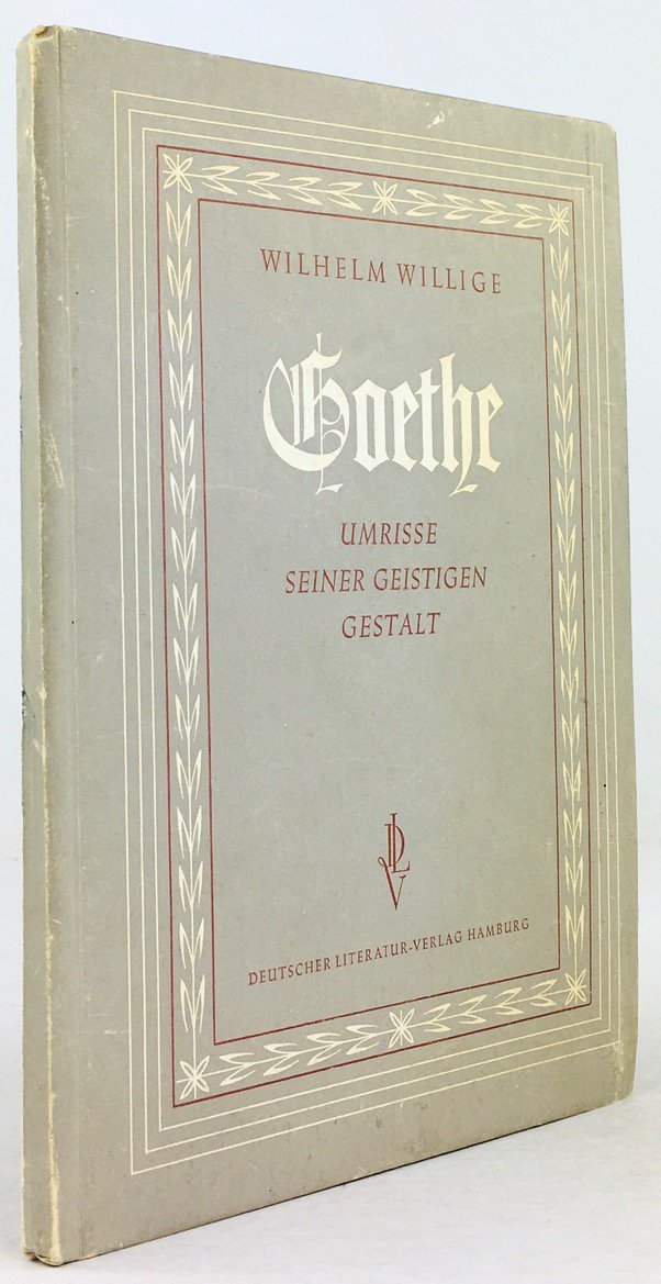 Abbildung von "Goethe. Umrisse seiner geistigen Gestalt. Zweite erweiterte Auflage."