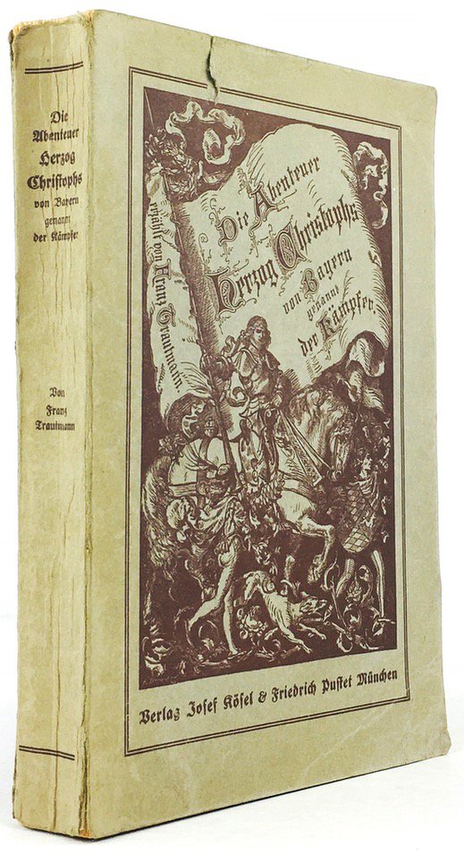 Abbildung von "Die Abenteuer Herzog Christophs von Bayern, genannt der Kämpfer. Ein Volksbuch darin gar viel Frohes,..."