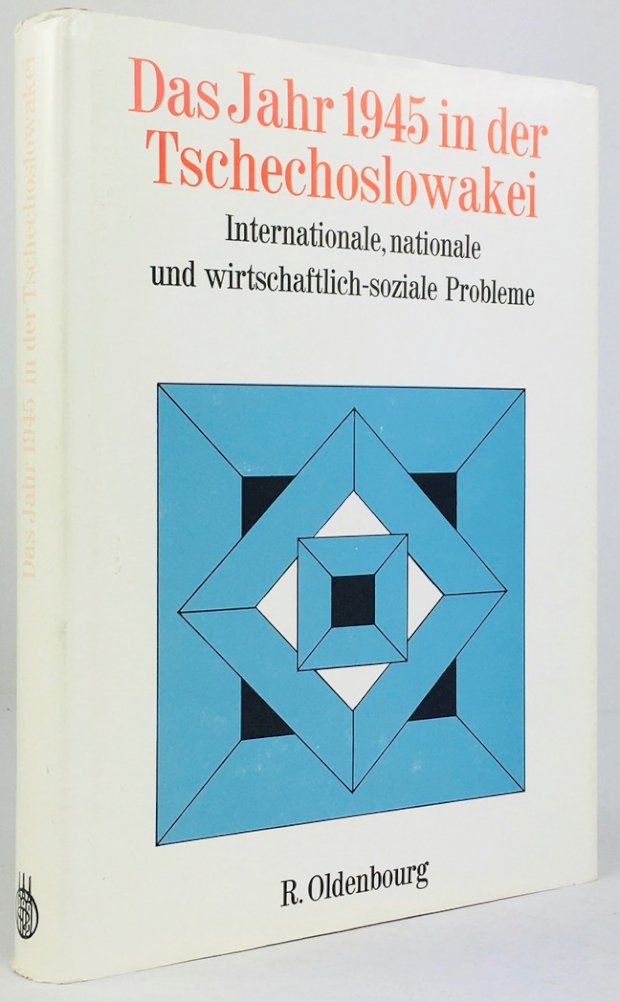 Abbildung von "Das Jahr 1945 in der Tschechoslowakei. Internationale, nationale und wirtschaftlich-soziale Probleme..."