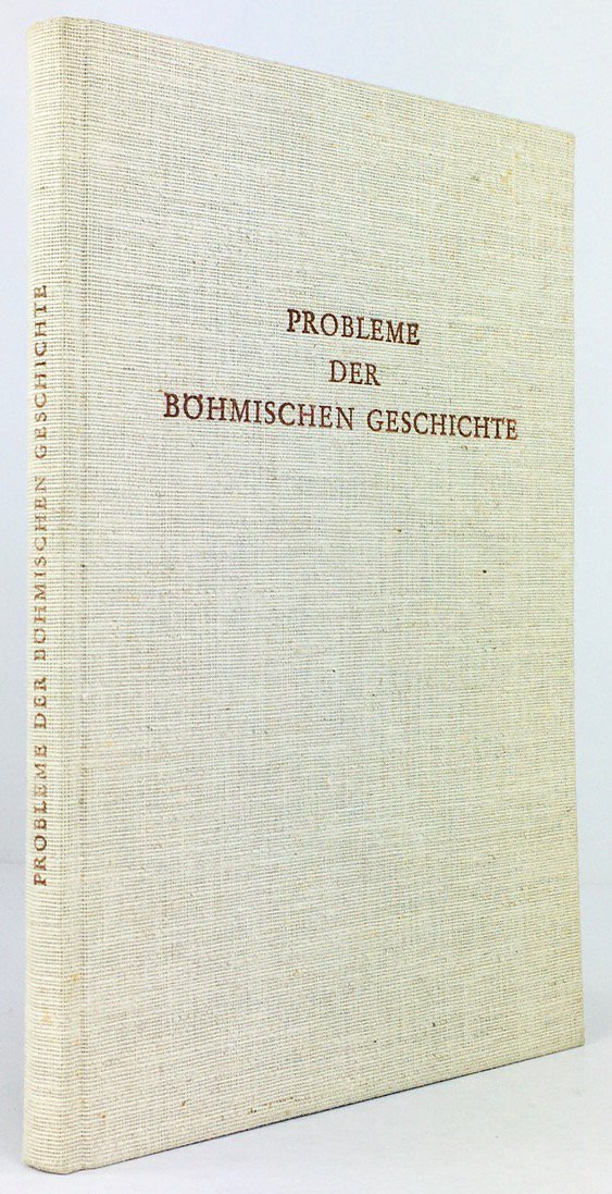 Abbildung von "Probleme der böhmischen Geschichte. Vorträge der wissenschaftlichen Tagung des Collegium Carolinum in Stuttgart vom 29. bis 31. Mai 1963."