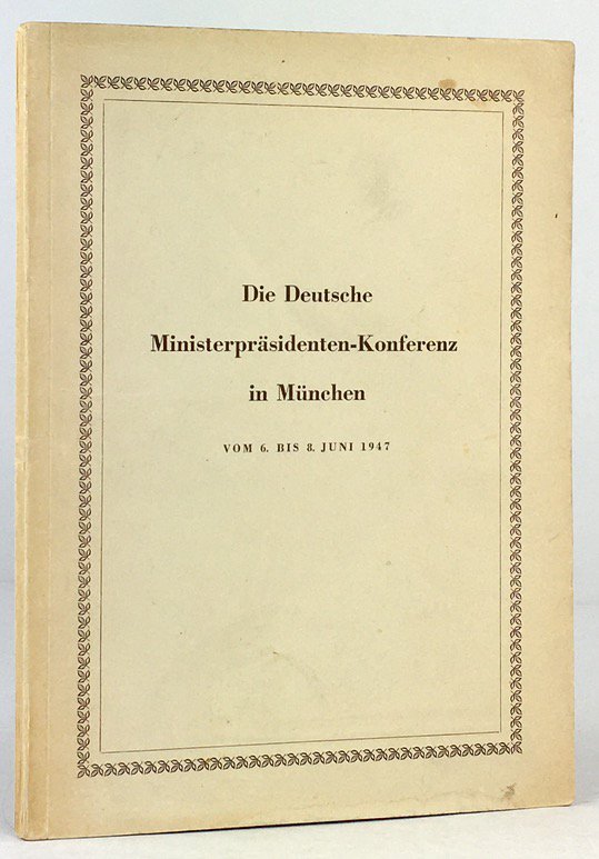 Abbildung von "Die deutsche Ministerpräsidenten-Konferenz in München vom 6. bis 8. Juni 1947."