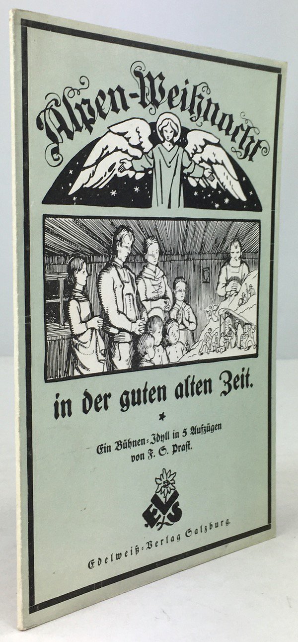 Abbildung von "Alpen-Weihnacht in der guten alten Zeit. Ein Bühnen-Idyll in 5 Aufzügen..."