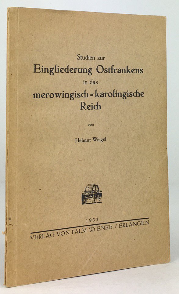 Abbildung von "Studien zur Eingliederung Ostfrankens in das merowingisch-karolingische Reich. "