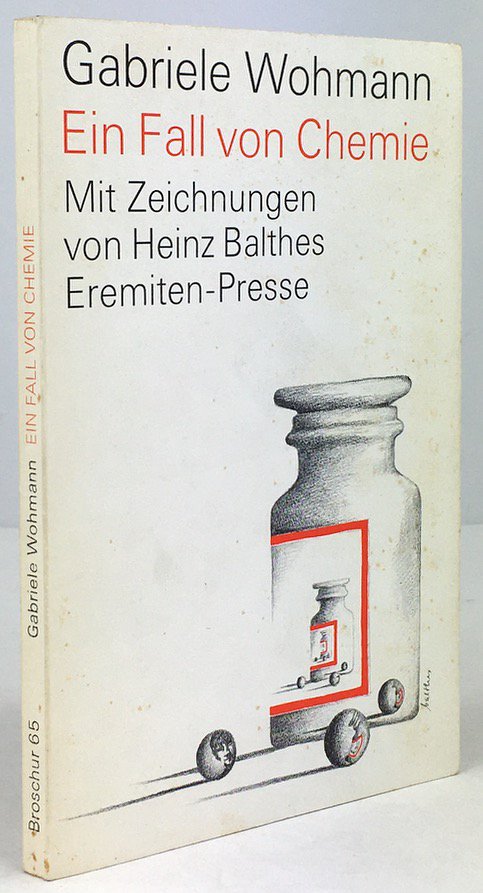 Abbildung von "Ein Fall von Chemie. Erzählung. Mit Offsetlithographien von Heinz Balthes."