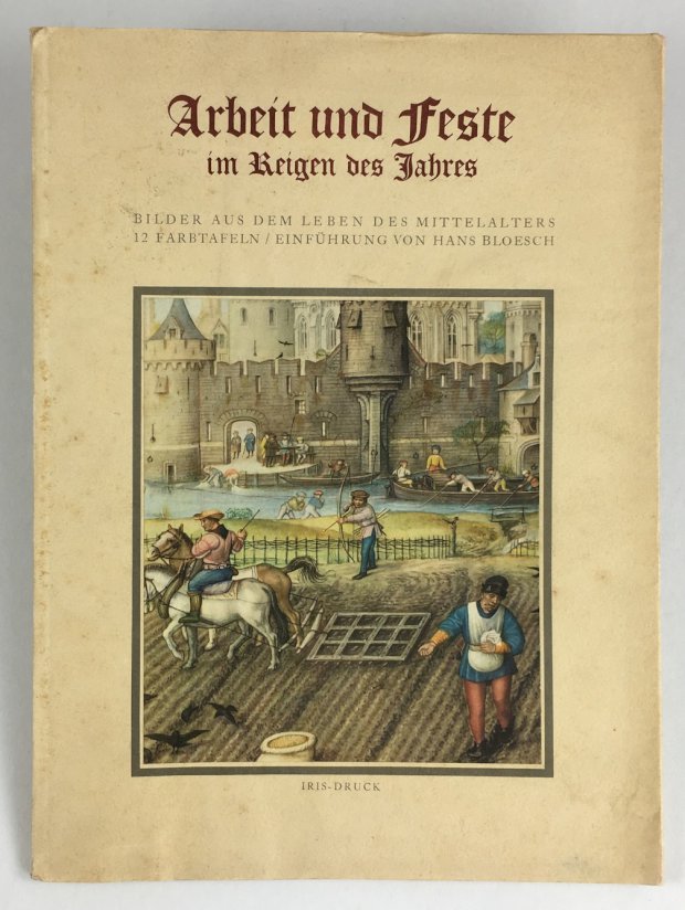 Abbildung von "Arbeit und Feste im Reigen des Jahres. Bilder aus dem Leben des Mittelalters nach dem Breviarum Grimani in Venedig..."