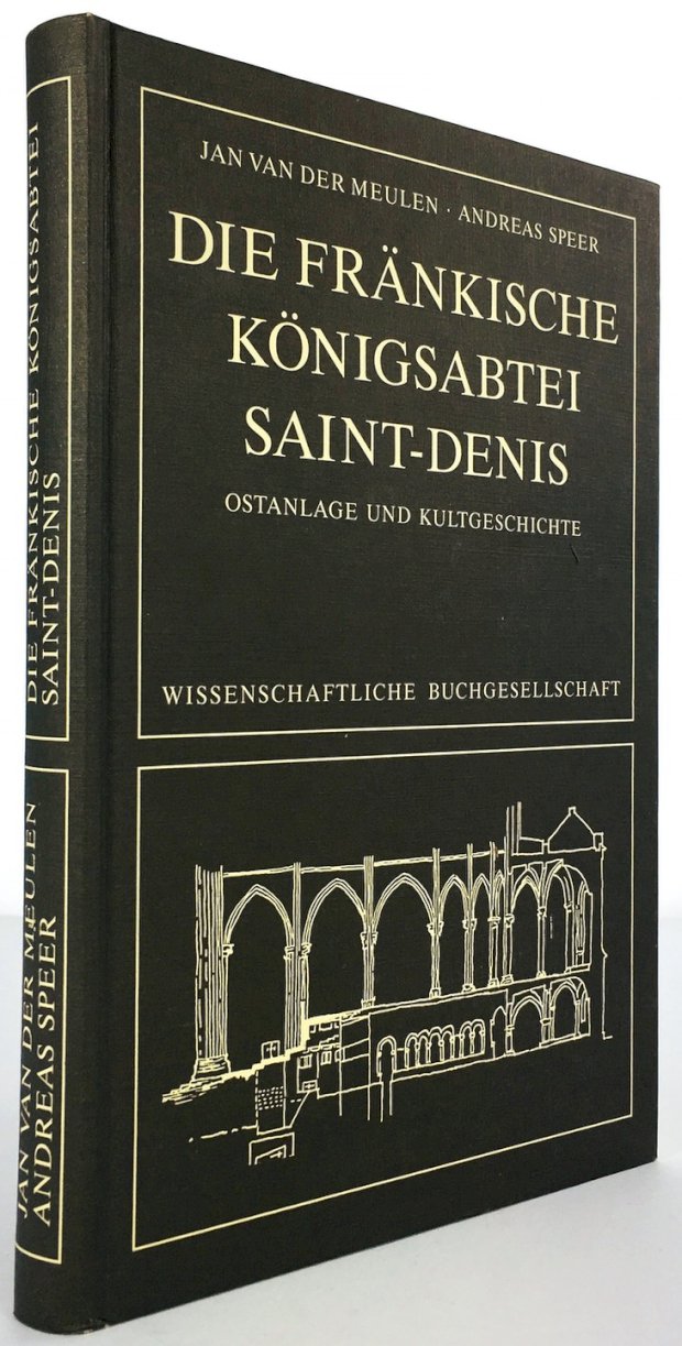 Abbildung von "Die fränkische Königsabtei Saint-Denis. Ostanlage und Kultgeschichte. Mit Beiträgen von Andrea Firmenisch und Rüdiger Hoyer."