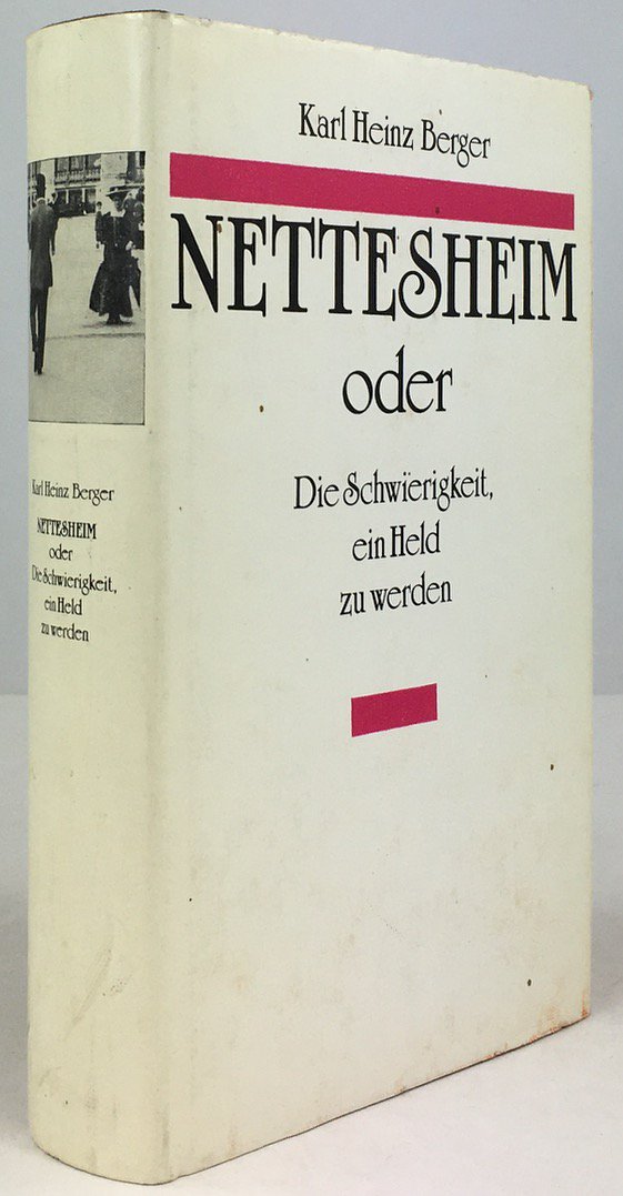 Abbildung von "Nettesheim oder Die Schwierigkeit, ein Held zu werden. Roman. 1. Auflage der Neufassung."