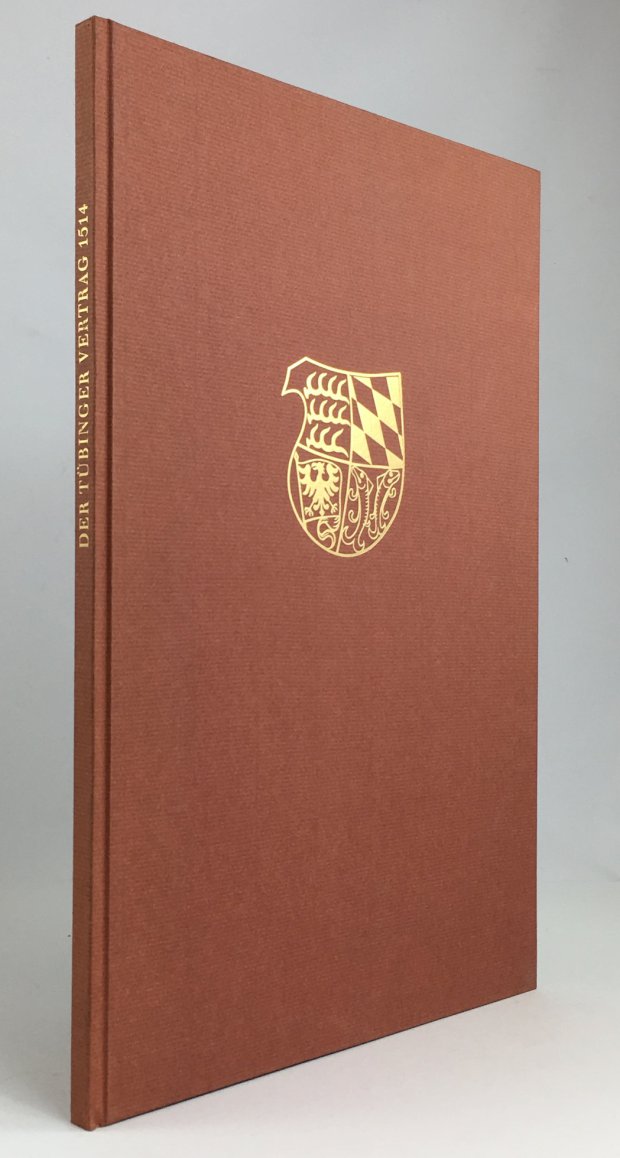 Abbildung von "Der TÃ¼binger Vertrag vom 8. Juli 1514. Faksimile - Ausgabe aus Anlass der 450-Jahrfeier der Errichtung des TÃ¼binger Vertrags mit Transskription und geschichtlicher WÃ¼rdigung von Walter Grube."