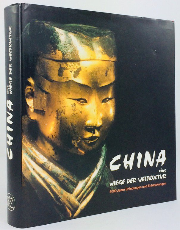 Abbildung von "China, eine Wiege der Weltkultur. 5000 Jahre Erfindungen und Entdeckungen..."