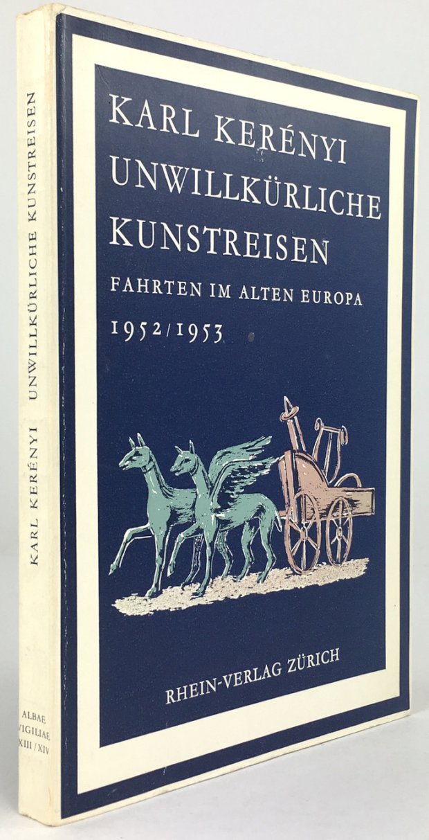 Abbildung von "Unwillkürliche Kunstreisen. Fahrten im Alten Europa 1952-1953. Mit 26 Abbildungen."