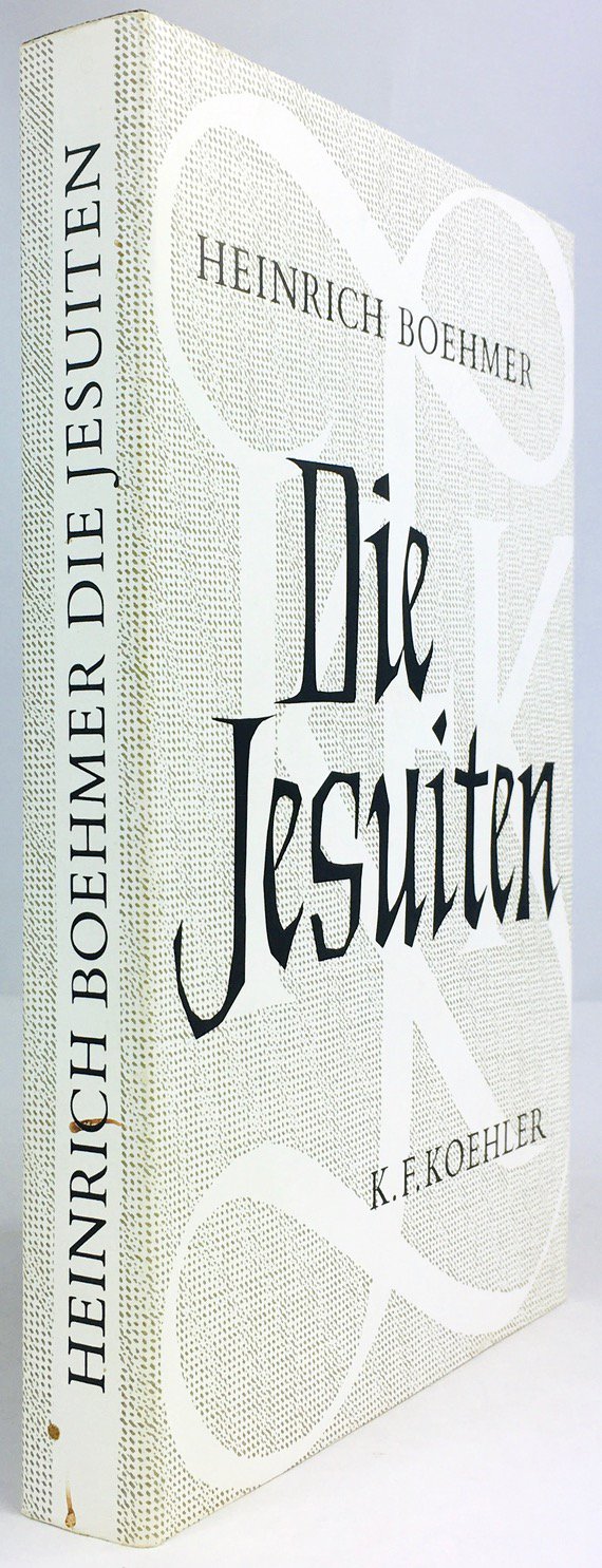 Abbildung von "Die Jesuiten. Auf Grund der Vorarbeiten von Hans Leube neu herausgegeben von Kurt Dietrich Schmidt."