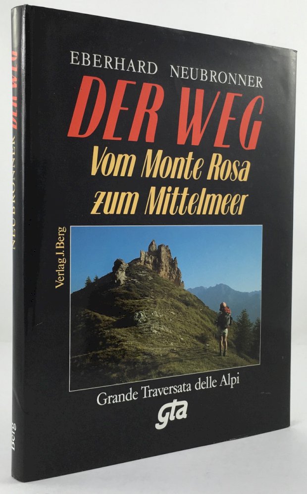 Abbildung von "Der Weg. Vom Monte Rosa zum Mittelmeer. Grande Traversata delle Alpi (GTA)."