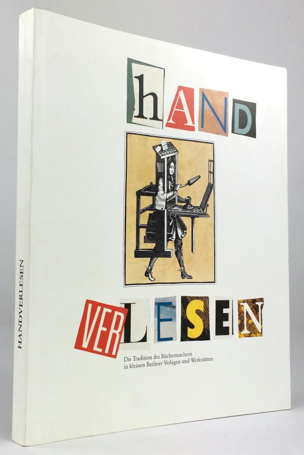 Abbildung von "Handverlesen. Die Tradition des Büchermachens in kleinen Berliner Verlagen und Werkstätten."