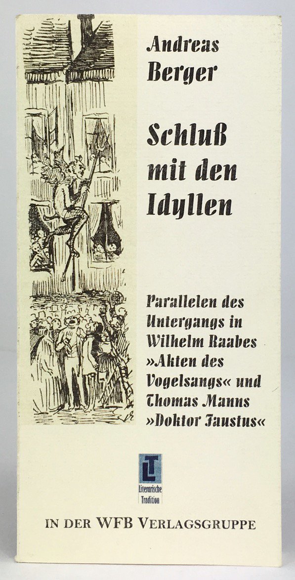 Abbildung von "Schluß mit den Idyllen. Parallelen des Untergangs in Wilhelm Raabes "Akten des Vogelsangs" und Thomas Manns "Doktor Faustus"."