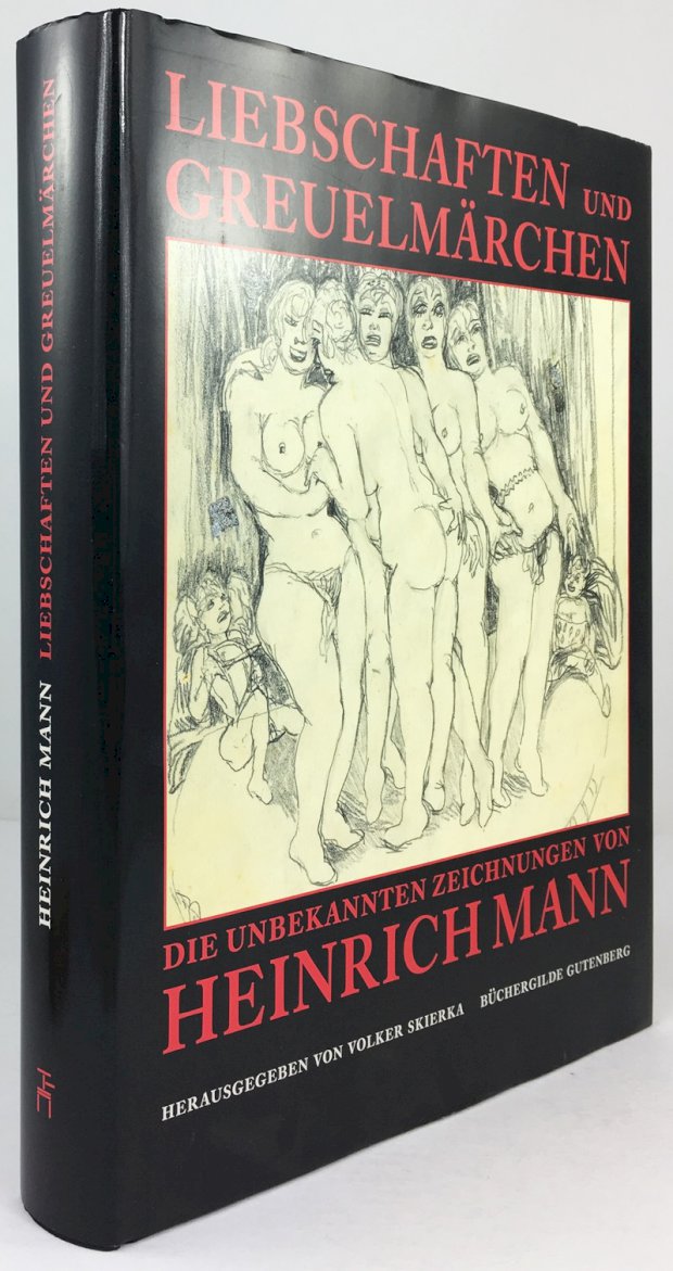Abbildung von "Liebschaften und Greuelmärchen. Die unbekannten Zeichnungen von Heinrich Mann. Mit Beiträgen von Hans Wißkirchen und Marje Schuetze - Coburn."