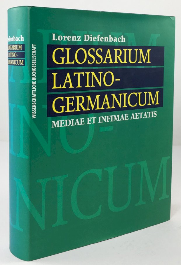 Abbildung von "Glossarium Latino-Germanicum Mediae et Infimae Aetatis. E Codicibus Manuscriptis et Libris Impressis concinnavit Laurentius Diefenbach,..."