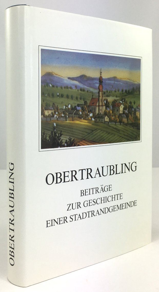Abbildung von "Obertraubling. BeitrÃ¤ge zur Geschichte einer Stadtrandgemeinde."