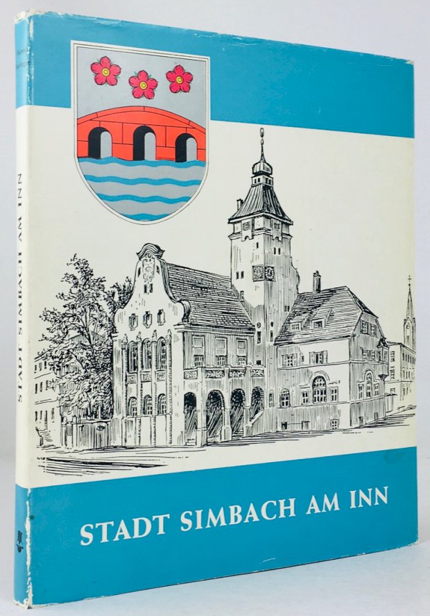Abbildung von "Die Geschichte der Stadt Simbach am Inn. Herausgegeben von Rudolf Vierlinger mit UnterstÃ¼tzung der Stadt Simbach am Inn und des Wanderer- und VerschÃ¶nerungs-Vereins."