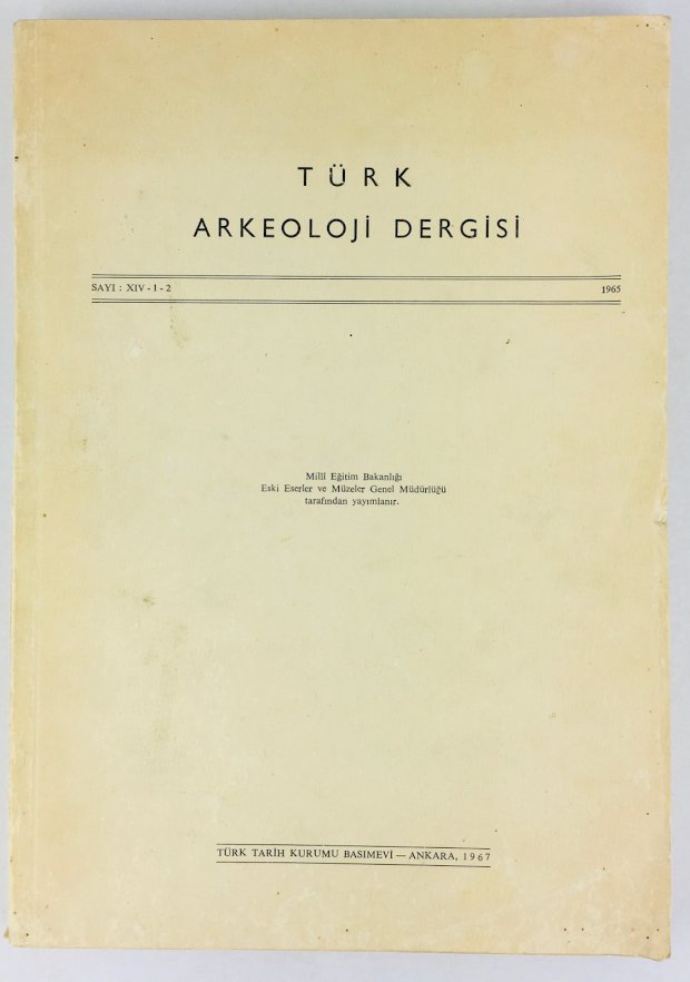 Abbildung von "Türk Arkeologji Dergisi / Turkish Review of Archeology. SAVI : XIV 1-2. 1965. /..."