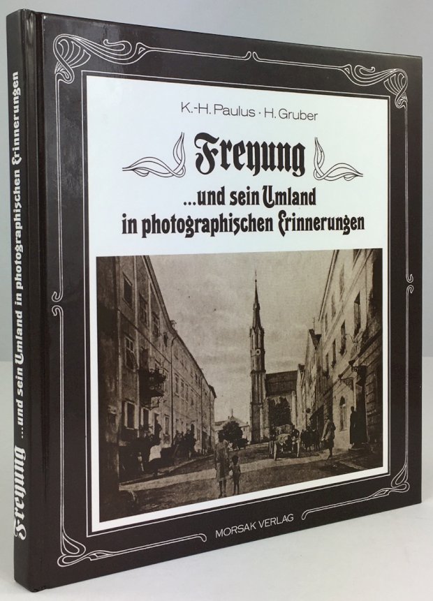 Abbildung von "Freyung. Freyung und sein Umland in photographischen Erinnerungen."