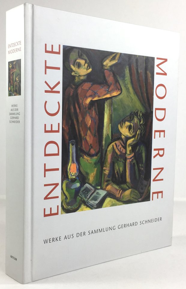 Abbildung von "Entdeckte Moderne. Werke aus der Sammlung Gerhard Schneider. Mit Beiträgen von Matthias Arnold,..."