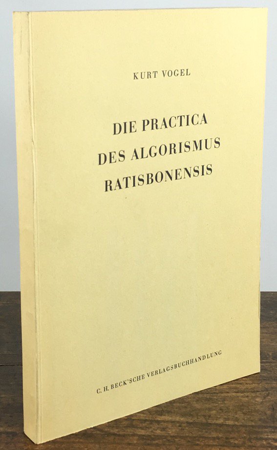 Abbildung von "Die Practica des Algorismus Ratisbonensis. Ein Rechenbuch des Benediktinerklosters St..."