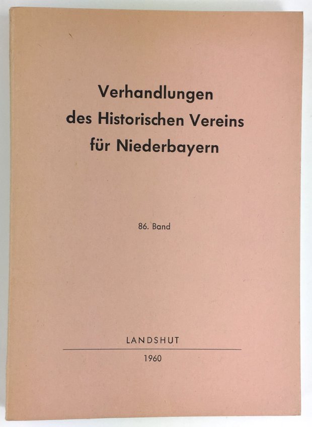 Abbildung von "Verhandlungen des Historischen Vereins fÃ¼r Niederbayern. 86. Band 1. u. 2. Heft."