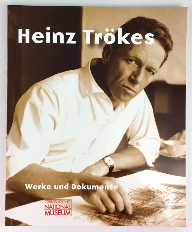 Abbildung von "Heinz Trökes. Werke und Dokumente. Katalog zu den Ausstellungen in Nürnberg,..."