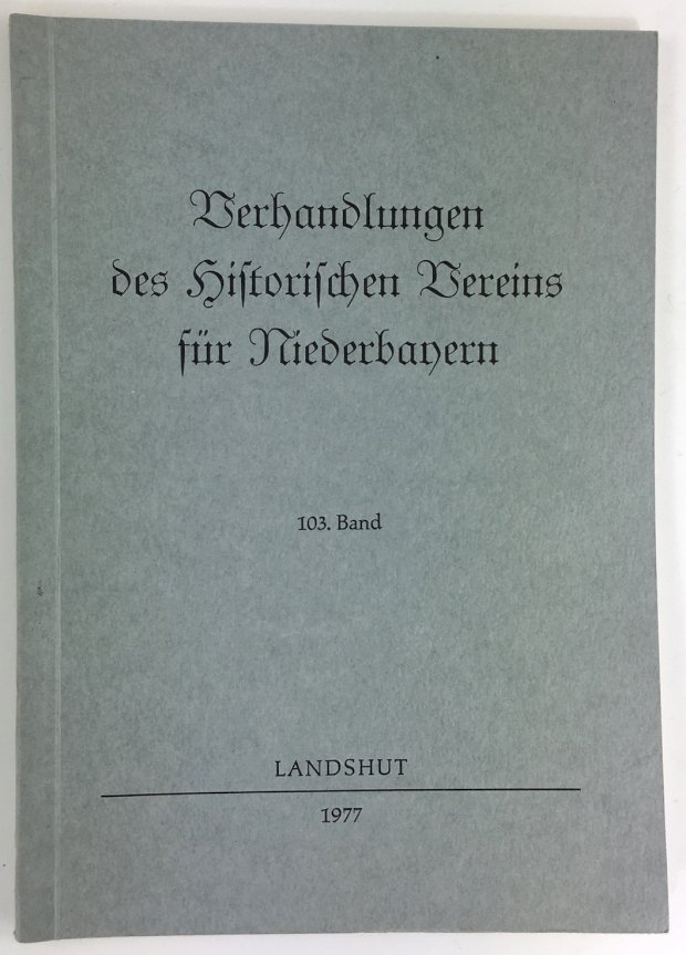 Abbildung von "Verhandlungen des Historischen Vereins fÃ¼r Niederbayern. 103. Band."