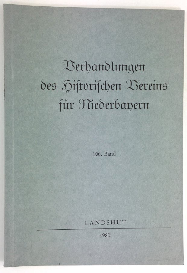 Abbildung von "Verhandlungen des Historischen Vereins fÃ¼r Niederbayern. 106. Band."