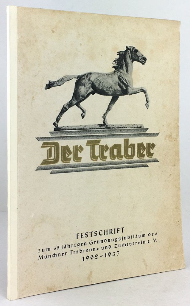 Abbildung von "Der Traber. Festschrift zum 35jährigen Gründungsjubiläum des Münchner Trabrenn- und Zurchtverein e.V..."