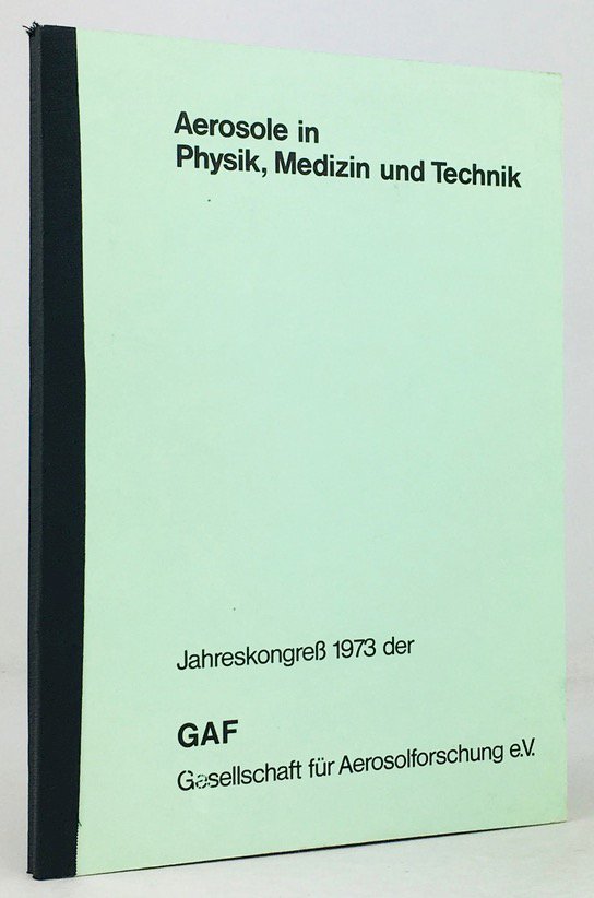 Abbildung von "Aerosole in Physik, Medizin und Technik. Kongreßbericht der Aerosoltagung im Taunus-Sanatorium..."