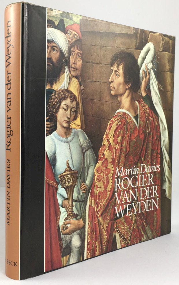 Abbildung von "Rogier van der Weyden. Ein Essay. Mit einem kritischen Katalog aller ihm und Robert Campin zugeschriebenen Werke..."