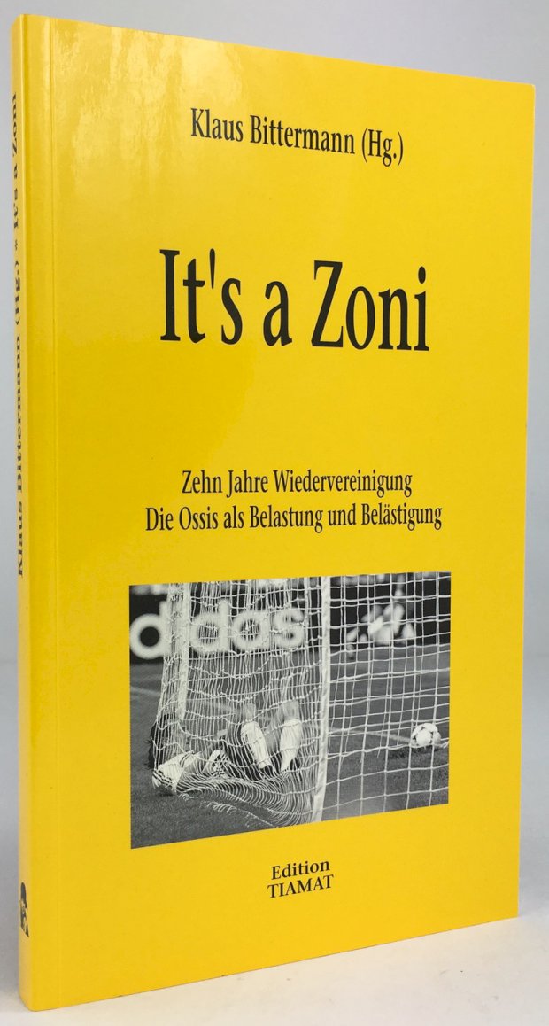 Abbildung von "It's a Zoni. Zehn Jahre Wiedervereinigung. Die Ossis als Belastung und Belästigung..."