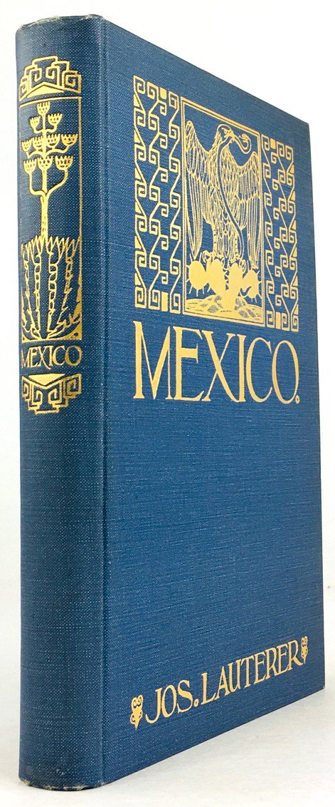 Abbildung von "Mexiko. Das Land der blühenden Agave einst und jetzt. Nach eigener Anschauung und Quellenstudien geschildert."