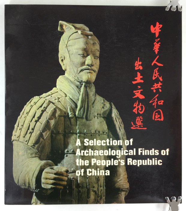 Abbildung von "A Selection of Archaeological Finds of the People's Republic of China..."