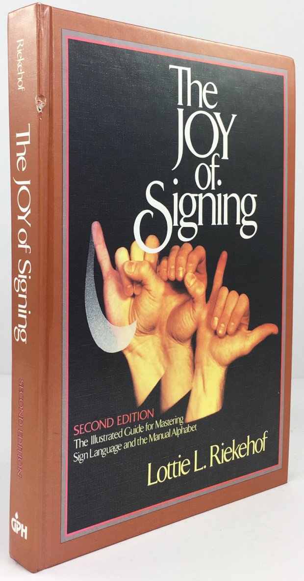 Abbildung von "The Joy of Signing. Second Edition. The Illustrated Guide for Mastering Sign Language and the Manual Alphabet."