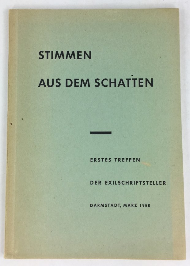 Abbildung von "Stimmen aus dem Schatten. Referate des ersten Treffens der Exilschriftsteller in Darmstadt,..."