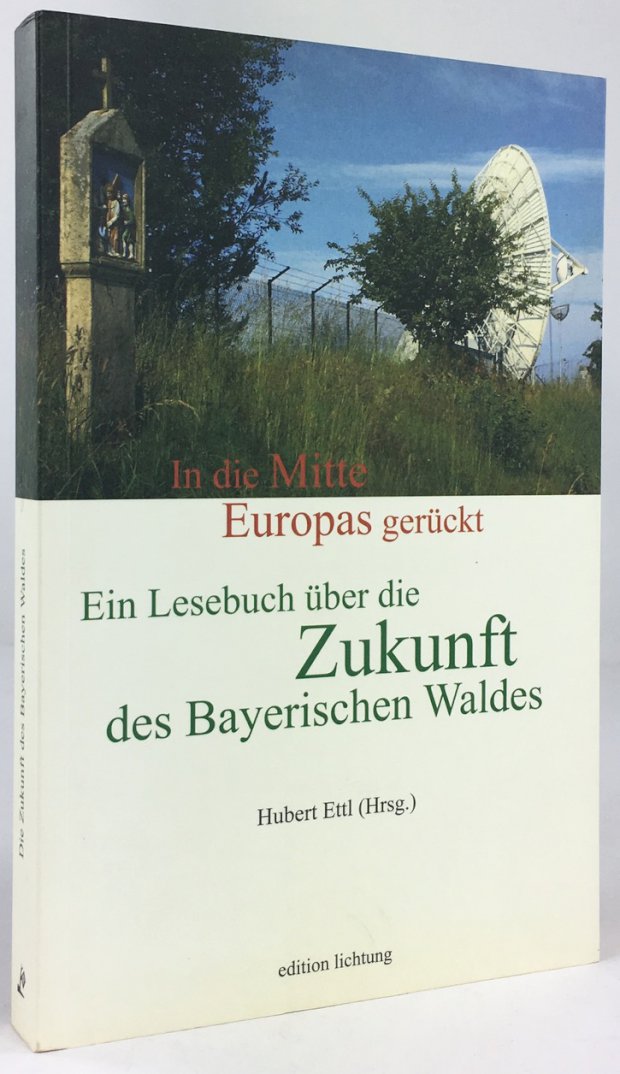 Abbildung von "In die Mitte gerückt. Ein Lesebuch über die Zukunft des Bayerischen Waldes..."