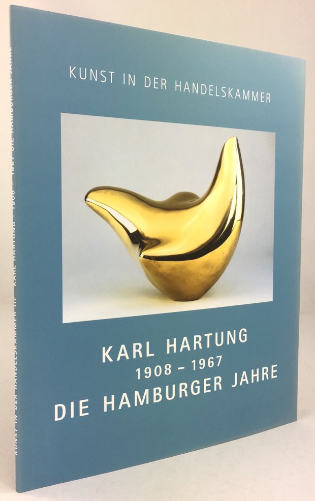 Abbildung von "Karl Hartung 1908 - 1967. Die Hamburger Jahre. Ausstellung und Katalog zur Erinnerung an den 100. Geburtstag des Künstlers am 2. Mai 2008. Ausstellung vom 21. Mai bis 27. Juni 2008."