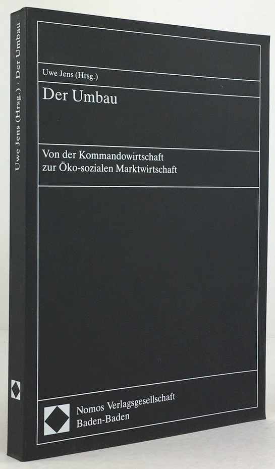 Abbildung von "Der Umbau. Von der Kommandowirtschaft zur Öko-sozialen Marktwirtschaft. Mit Beiträgen von Wilh..."