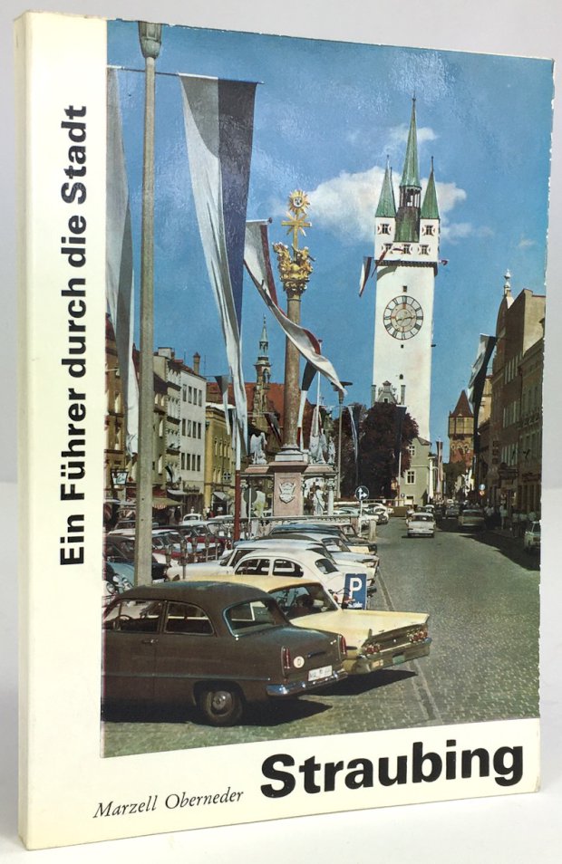 Abbildung von "Führer durch die Stadt Straubing. Mit einem Verzeichnis der Ausflugsmöglichkeiten zusammengestellt von Georg Spanner..."