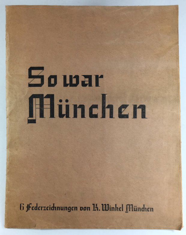 Abbildung von "So war München. 6 Federzeichnungen von K. Winkel."