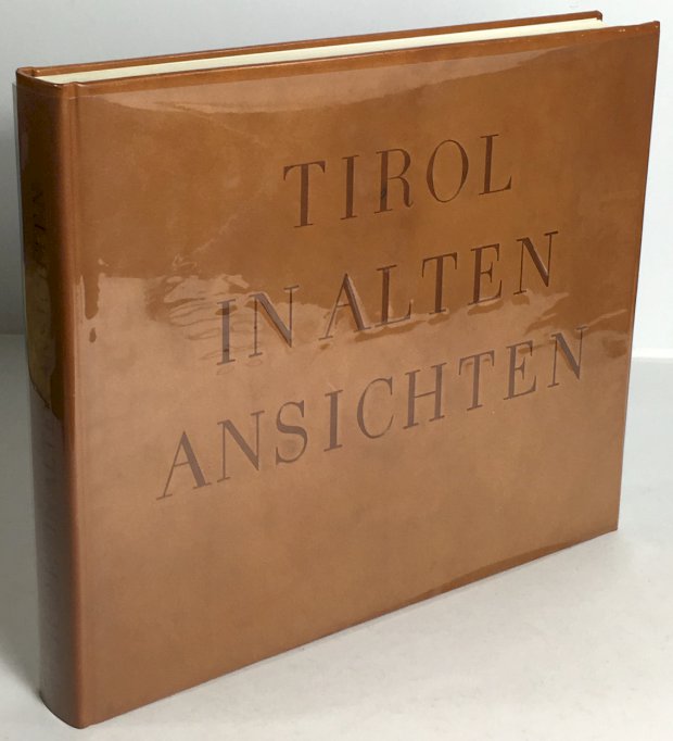 Abbildung von "Tirol in alten Ansichten. Nord- Ost- und Südtirol. Herausgeber : Tiroler Landesmuseum Ferdinandeum."