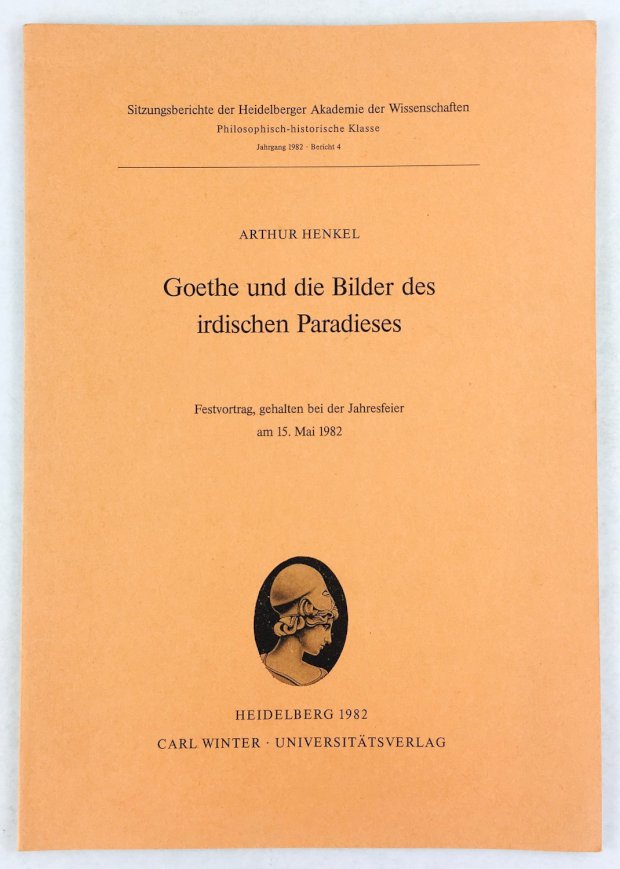 Abbildung von "Goethe und die Bilder des irdischen Paradieses. Festvortrag, gehalten bei der Jahresfeier am 15. Mai 1982."