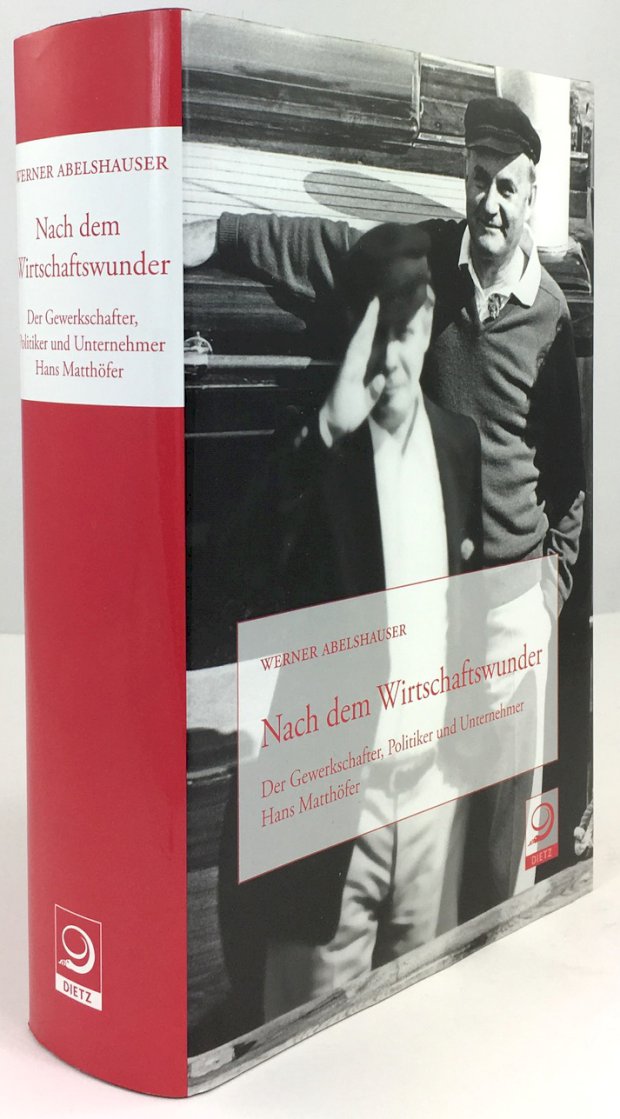 Abbildung von "Nach dem Wirtschaftswunder. Der Gewerkschafter, Politiker und Unternehmer Hans Matthöfer."